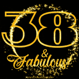A celebratory animated graphic reads '38 & Fabulous!', rendered in sparkly gold text on a black background with starburst animations.