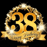 A golden 38th birthday GIF features a decorative circle and ribbon. The design sparkles with light and gold accents against a black background.