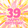 Congratulations on your 39th birthday! Happy 39th birthday GIF, free download.