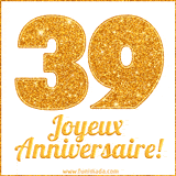 GIF animé joyeux anniversaire pour 39 ans avec un chiffre 39 brillant en or et le texte 'Joyeux Anniversaire!' en écriture élégante sur un fond blanc.