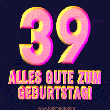 Ein modernes animiertes GIF mit 3D-Text. Der Text im Bild lautet 'Alles Gute zum 39. Geburtstag!'