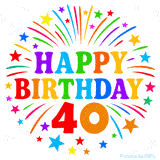 Festive 'Happy Birthday 40' animated GIF with rainbow-colored letters surrounded by fireworks and stars
