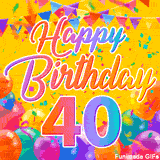 A bright and colorful animation for a 40th birthday, The greeting is set against a yellow backdrop with animated confetti, colorful bunting at the top, and balloons at the bottom.