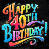 A colorful GIF celebrates a milestone birthday, flat vector art, featuring a whimsical, hand-drawn lettering' Happy 40th Birthday!' against a black background, surrounded by star-like bursts.