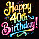 A fun, colorful animated image of 'Happy 40th Birthday!' in playful, whimsical hand-drawn sans serif font with bold, curvaceous lines and playful flourishes . The image features vibrant hues and celebratory flares.
