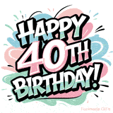 Animated birthday message reading 'Happy 40th Birthday' in large, bold letters with soft pastel splashes behind, perfect for greeting someone on their big day.