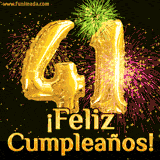 GIF animado con globos dorados en forma del número 41, acompañado de fuegos artificiales de colores y la frase '¡Feliz cumpleaños!' en letras vibrantes.
