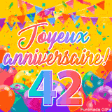 Une animation festive célébrant un 42ème anniversaire, Les mots 'Joyeux Anniversaire' et le nombre '42' sont dans une police colorée, entourés de ballons de fête et de confettis.