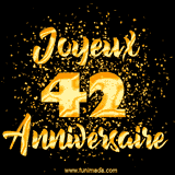 GIF animé joyeux anniversaire pour 42 ans avec des lettres dorées scintillantes et le chiffre 42 entouré de confettis dorés sur un fond noir.