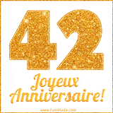 GIF animé joyeux anniversaire pour 42 ans avec un chiffre 42 brillant en or et le texte 'Joyeux Anniversaire!' en écriture élégante sur un fond blanc.