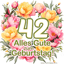 Ein elegantes GIF mit einem Blumenkranz in zarten Tönen, der großen Zahl 42 und den Worten 'Alles Gute zum Geburtstag'.
