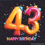 A vibrant age-specific birthday short animation displays the number '43' in shiny balloon-like letters with the words 'Happy Birthday' underneath. The dark background is punctuated with festive stars and balloons.