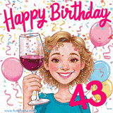 An animated birthday GIF featuring a smiling cartoon woman holding a glass of wine. Text reads 'Happy Birthday 43' surrounded by colorful balloons and confetti.