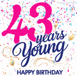 Colorful animated birthday GIF displaying the text '43 years Young' in bright pink and navy blue, with confetti falling and gold balloons floating.