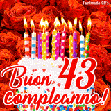 GIF animata per un 43° compleanno, Mostra una torta bianca con candeline colorate accese e coriandoli, di fronte a un muro di rose rosse, Il testo dice 'Buon 43 compleanno!'.