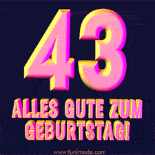 Ein modernes animiertes GIF mit 3D-Text. Der Text im Bild lautet 'Alles Gute zum 43. Geburtstag!'