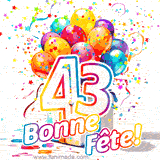 GIF pour un 43e anniversaire avec un grand chiffre 43, des ballons multicolores, des confettis et des rubans, accompagné du texte 'Bonne Fête!' sur un fond festif.