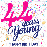 Colorful animated birthday GIF displaying the text '44 years Young' in bright pink and navy blue, with confetti falling and gold balloons floating.