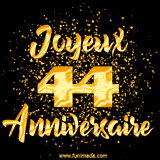 GIF animé joyeux anniversaire pour 44 ans avec des lettres dorées scintillantes et le chiffre 44 entouré de confettis dorés sur un fond noir.