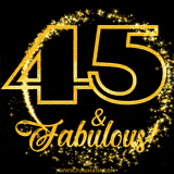 A celebratory animated graphic reads '45 & Fabulous!', rendered in sparkly gold text on a black background with starburst animations.