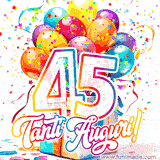 Animazione con palloncini colorati e scintillanti, accompagnata dal numero 45 in caratteri grandi e luminosi, e la scritta 'Tanti Auguri!' in stile vivace.