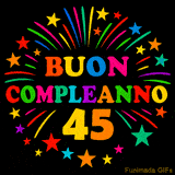 GIF animata 'Buon Compleanno 45' con lettere colorate e fuochi d'artificio
