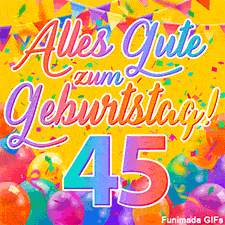 Eine festliche Animation zum 45. Geburtstag, Die Worte 'Alles Gute zum Geburtstag' und die Zahl '45' sind in einer bunten Schriftart gehalten, umgeben von Partyballons und Konfetti.