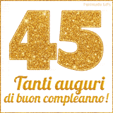 GIF animata per un 45° compleanno, Mostra il numero 45 in grandi caratteri dorati pieni di glitter scintillante, Sotto, la scritta 'Tanti auguri di buon compleanno!' in un elegante oro.