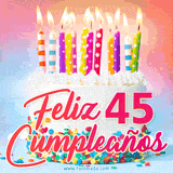 GIF animado con un pastel blanco decorado con confites y velas de colores encendidas, acompañado de la frase 'Feliz 45 cumpleaños' sobre un fondo alegre.