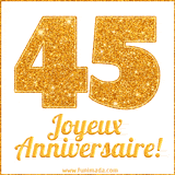GIF animé joyeux anniversaire pour 45 ans avec un chiffre 45 brillant en or et le texte 'Joyeux Anniversaire!' en écriture élégante sur un fond blanc.