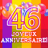 GIF animé 46 ans avec des ballons colorés, un grand chiffre 46 et 'Joyeux Anniversaire!' sur un fond éclatant.