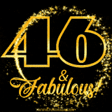 A celebratory animated graphic reads '46 & Fabulous!', rendered in sparkly gold text on a black background with starburst animations.