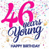 Colorful animated birthday GIF displaying the text '46 years Young' in bright pink and navy blue, with confetti falling and gold balloons floating.