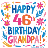 A cheerful, hand-drawn style animation wishing 'Happy 46th Birthday Grandpa!'. The colorful, playful text is surrounded by a wreath of pink, yellow, and blue flowers that shimmer softly.