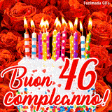 GIF animata per un 46° compleanno, Mostra una torta bianca con candeline colorate accese e coriandoli, di fronte a un muro di rose rosse, Il testo dice 'Buon 46 compleanno!'.