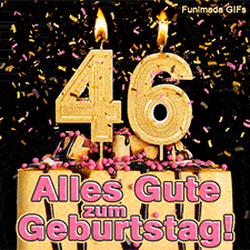 Eine Torte mit Schokoguss, rosa Perlen und einer brennenden goldenen 46. Goldene Schnipsel wirbeln herab. Aufschrift im Bild: Alles Gute zum Geburtstag!