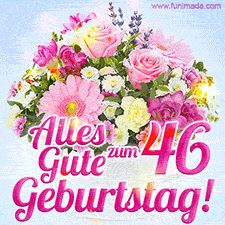 Ein zartes Geburtstags-GIF mit einem bunten Sommerblumenstrauß in einer weißen Teetasse und herzlichen Glückwünschen zum 46. Geburtstag.