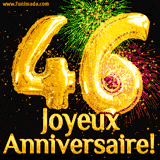 GIF animé pour un 46e anniversaire avec des ballons dorés en forme de 46, des feux d'artifice colorés et le texte 'Joyeux Anniversaire!' sur un fond noir festif.
