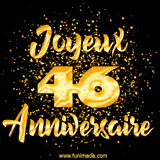 GIF animé joyeux anniversaire pour 46 ans avec des lettres dorées scintillantes et le chiffre 46 entouré de confettis dorés sur un fond noir.