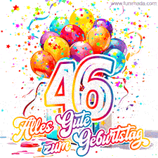 Ein lebendiges Geburtstags-GIF mit bunten Ballons, animiertem Konfetti, der Zahl 46 und den Worten 'Alles Gute zum Geburtstag' in dekorativer Schriftart.