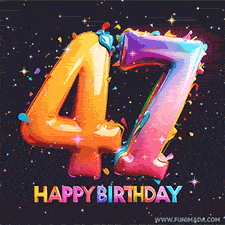 A vibrant age-specific birthday short animation displays the number '47' in shiny balloon-like letters with the words 'Happy Birthday' underneath. The dark background is punctuated with festive stars and balloons.