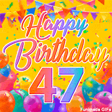 A bright and colorful animation for a 47th birthday, The greeting is set against a yellow backdrop with animated confetti, colorful bunting at the top, and balloons at the bottom.