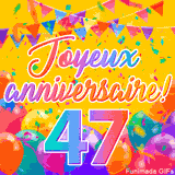 Une animation festive célébrant un 47ème anniversaire, Les mots 'Joyeux Anniversaire' et le nombre '47' sont dans une police colorée, entourés de ballons de fête et de confettis.