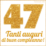 GIF animata per un 47° compleanno, Mostra il numero 47 in grandi caratteri dorati pieni di glitter scintillante, Sotto, la scritta 'Tanti auguri di buon compleanno!' in un elegante oro.