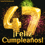 GIF animado con globos dorados en forma del número 47, acompañado de fuegos artificiales de colores y la frase '¡Feliz cumpleaños!' en letras vibrantes.