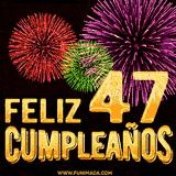 GIF animado con el número 47 en dorado, rodeado de fuegos artificiales rojos, verdes y morados, con el mensaje 'Feliz cumpleaños' en letras doradas.
