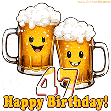 Funny age-specific animated greeting card featuring two beer mugs with smiley faces, a stylized number '47' and the text 'Happy Birthday!'.