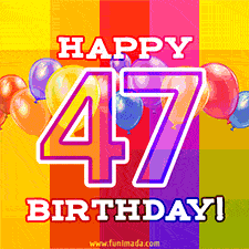 A colorful animated image for a 47th birthday, featuring moving up and down balloons, and the text 'Happy 47 Birthday'. The image has an animated striped background of warm-toned colors.