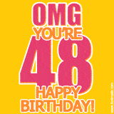A birthday-themed greeting card, with large animated text stating 'OMG YOU'RE 48!' on a yellow background. The numbers are pink and the other text is orange with a white outline.
