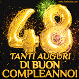 Palloncini dorati a forma del numero 48, accompagnati da scintille e fuochi d'artificio su sfondo nero, con il messaggio 'Tanti auguri di Buon Compleanno!'.